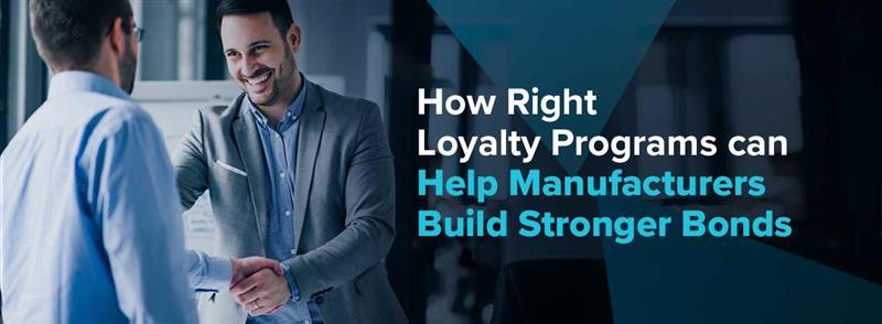 Manufacture Loyalty Programs