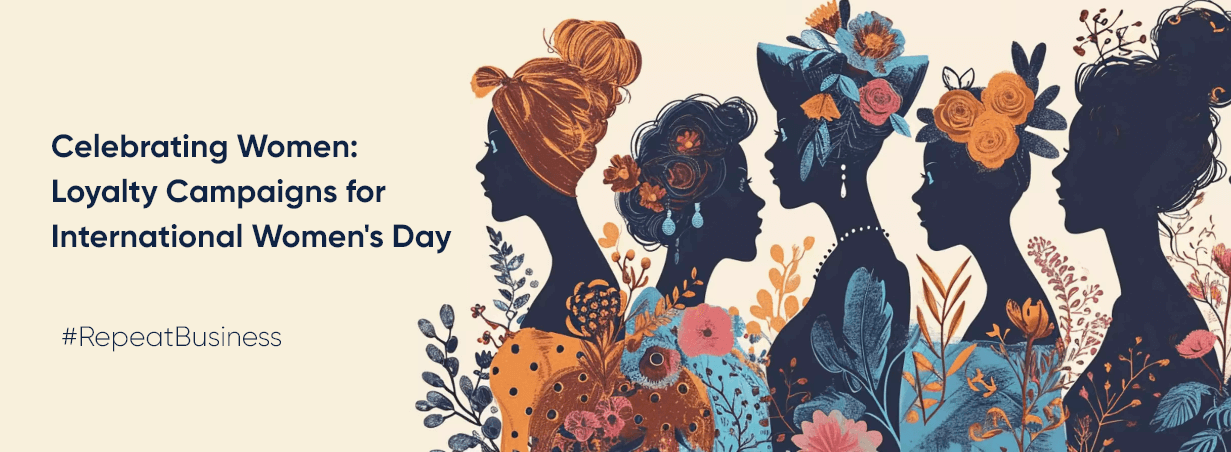 Loyalty Campaigns for International Women's Day